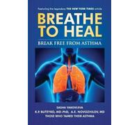 K P Buteyko MD-Phd A E Novozhilov Breathe To Heal (Tascabile)