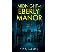 K P Gillespie Midnight at Eberly Manor (Tascabile)