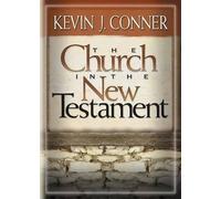 K Patrick Conner Kevin J Conner The Church in the New Testament (Tascabile)