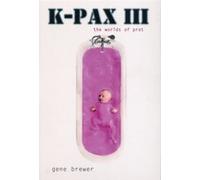 K-Pax III: The Worlds of Prot