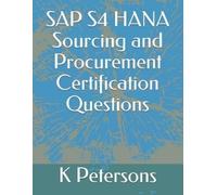 K Petersons SAP S4 HANA Sourcing and Procurement Certification Quest (Tascabile)