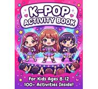 K Pop Activity Book For Kids: Maze, Coloring, Sudoku, Trivia, Puzzles and Fun K-Pop Inspired Activities for Kids Ages 8-12