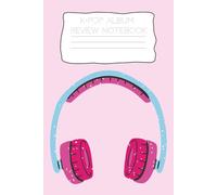 K-pop Album Review Notebook: Review The Best Album For K-pop Lovers | Journal for Rating Artists, Albums, Mood Tracking & Notes