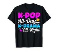 K-Pop All Day K-Drama All Night Music Lover Merchandise Gift Maglietta