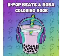 K-POP Beats & Boba Coloring Book: Bold & Easy Coloring Pages for K-Pop Fans