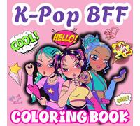 K-Pop BFF Coloring Book for Girls & Teens: Cute Hangout Activities,Trendy Outfits & Idol-Inspired Designs