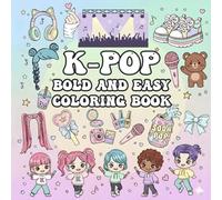 K-POP Bold and Easy Coloring Book - Volume 2: Adorable K-Pop Inspired Designs with Bold Outlines for All Ages, Adorable Gift for Kpop Fans and Korean Culture.