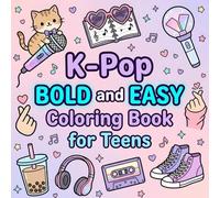 K-Pop Bold & Easy Coloring Book for Teens: +40 Cute Designs with Fun Aesthetic Outfits, Lightsticks, and Adorable K-Culture Vibes For Teen Girls, Teens, and Korean Pop Fans