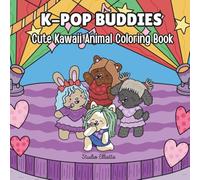 K-POP BUDDIES: Cute K-Pop Kawaii-Style Animal Coloring Book for Kids & Adults - The Must-Have Gift for K-Pop Fans