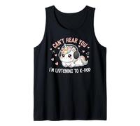 K-Pop Can't Hear You I'm Listening K-Pop Lover Kawaii K-Pop Canotta