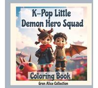 K-Pop Chibi Squad Coloring Book: Dreamy K POP Cute Color Book Join the Ultimate Demon Fighting Heroes