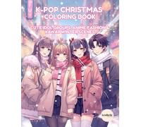K-pop Christmas Coloring Book: Cute Idol Groups, Anime Fashion & Kawaii Winter Scenes
