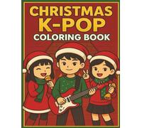K-Pop Christmas Coloring Book for Kids Ages 4-12 - Cute Asian Style Holiday Characters, Festive Outfits, Kawaii Scenes & Christmas Fun - Perfect Gift ... K-Pop Inspired Characters, Asian Style Kids