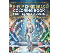 K-POP Christmas Coloring Book for Teens & Adults:: Realistic Trendy K-pop Idols, Festive Fashion, Holiday Decorations, Thick Line Art, Relaxing, Cozy Winter Scenes