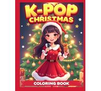 K-POP Christmas Coloring Book: Fun Christmas Coloring Pages with K-Pop Idols and Festive Holiday Scenes