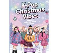 K-pop Christmas Vibes: A Festive Coloring Book for Teens