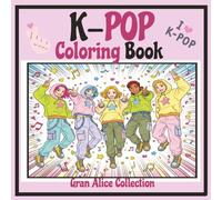 K-POP Coloring Book: Anime-Style Star Power for Creative Adults Kids and Teens 40 imgaes, cute and cozy 8.5x8.5 size
