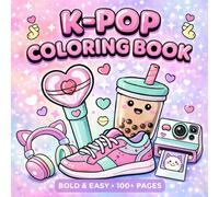K-Pop Coloring Book: Bold and Easy Aesthetic: 50+ Kawaii Korean Inspired Designs for Teens and Adults - Simple Outlines of Idol Fashion, Boba Tea, Skincare, and Cute Food for Stress Relief