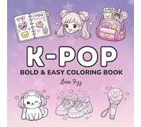 K-Pop Coloring Book: Bold and Easy Cute Kawaii Fan Aesthetic Designs with Pop Stars, Lightsticks and Adorable Music-Themed Scenes - A Relaxing Gift for Teen Girls and Young Fans
