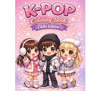 K-POP Coloring Book - Chibi Edition: Cute Chibi Idol Characters, Adorable Outfits & Fun Korean-Style Coloring Pages for Kids, Teens & Adults