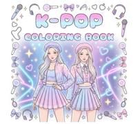 K-Pop Coloring Book: Cute Chibi, Trendy Fashion, and Dynamic Dance Scenes to Color