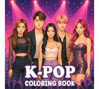 K-POP Coloring Book: Cute Korean Idol Kpop Stars & Stylish Pop-Inspired Girls and Boys, for Relaxation and Creativity