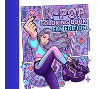 K-Pop Coloring Book: Fan Edition: An Original Bold & Easy K-Pop-Inspired Coloring Book For Teens, Featuring Fashion, Cute Music & Concert Vibes