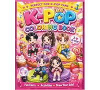 K-Pop Coloring Book for Kids & Teens: Create Your Own Idol: Fun Facts, Activities, Coloring Pages & Draw Your Own Idol for K-Pop Fans