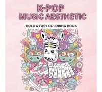 K-Pop Coloring Book for Teens: Korean Pop Music Aesthetic: 50 Easy Bold Line Coloring Pages with Cute Outfits, Microphones & Kawaii Food - Adult Coloring Book for Stress Relief