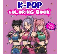 K-POP Coloring Book: Fun and Relaxing Coloring Pages for Teens and Adults Featuring Korean Idols, Fashion Outfits & Performance Scenes