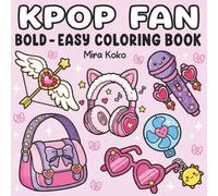 K-Pop Coloring Book: Over 60 Bold and Easy Coloring Pages Featuring Cute Music-Themed Accessories and Kawaii Fan Designs - Great for Kids Ages 4-12, Teens, and Fans