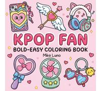K-Pop Coloring Book: Over 60 Cute and Easy Coloring Pages Featuring Music-Inspired Accessories, Fun Symbols, and Kawaii Fan Designs - Great for Kids, Teens, and Fans of All Ages