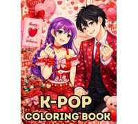 K-POP Coloring Book: Valentine's Day Anime Coloring Pages for Kids, Teens and Adults