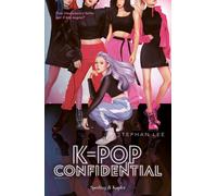 K-pop confidential [Hardcover] [Apr 19, 2022] Lee, Stephan and Merani, Federica