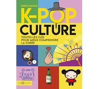K-Pop Culture: Toutes les clés pour mieux comprendre la Corée