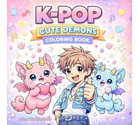 K-Pop Cute Demons Coloring Book: Bold and Easy Friendly Demon Coloring Pages Perfect for Kids Ages 4 to 8 with 50 Adorable K Pop Inspired Designs