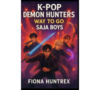 K-Pop De-m0n Hun-ters: Way to Go - Saja Boys: When the Reapers Dance, the Demons Rise from the Shadows of Seoul