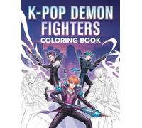 K-POP Demon Fighters Coloring Book: Bold Coloring Pages of K-Pop Idols, Magical Style, and Iconic Wars For Kids Teens Adults | Perfect Holidays Gift for Children