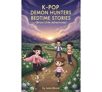 K-POP Demon Hunters Bedtime Stories: Brave Little Adventures
