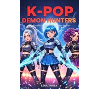 K-Pop Demon Hunters Bedtime Stories for Amazing Kids (Ages 6 to 8): An Unofficial Inspiring Magical Adventures, Brave Friends, and Fun Nighttime Tales
