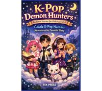K-pop demon hunters Bedtime Stories for Kids Ages 3-6: Gentle K-Pop Hunters Adventures for Peaceful Sleep