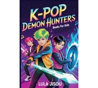 K-pop Demon Hunters Book for Kids: Courage, Friendship, and Star-Blade Adventures