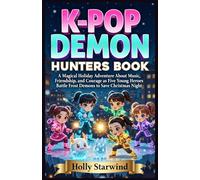 K-POP DEMON HUNTERS CHRISTMAS STORYBOOK FOR TEENS AND KIDS: A Magical Holiday Adventure About Music, Friendship, and Courage as Five Young Heroes Battle Frost Demons to Save Christmas Night