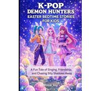 K-pop Demon Hunters Easter Bedtime Stories for kids: A Fun Tale of Singing, Friendship, and Chasing Silly Shadows Away