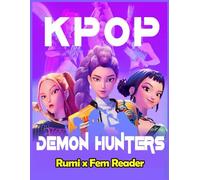 K-Pop Demon Hunters Rumi x Fem Reader: A K-Pop Fantasy Romance Between Light and Darkness - A Demon Hunter x Reader Story