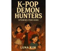 K-POP DEMON HUNTERS STORIES FOR KIDS: A Fun and Fearless Adventure for Young Heroes