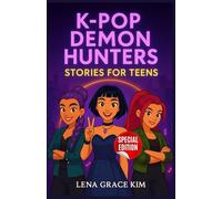 K-Pop Demon Hunters Stories for Teens: The Ultimate Fan Adventure Book with Epic Stories, Music Battles, Quizzes, Character Challenges & Games for Nonstop Fun