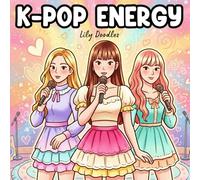 K-POP Energy Colouring Book: An Inspiring Collection of Trendy Designs for Creative Expression and Relaxation