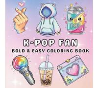 K-pop Fan Bold and Easy Coloring Book:: Fun & Easy K-Pop Style Items for Relaxing Coloring for All Ages