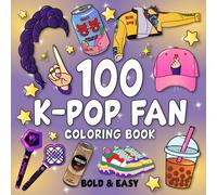 K-Pop Fan Coloring Book Bold and Easy: 100 Big and Simple Designs Featuring Lightsticks, Aesthetic Outfits, and Korean Snacks for Adults, Kids, and Fans of All Ages for Relaxation